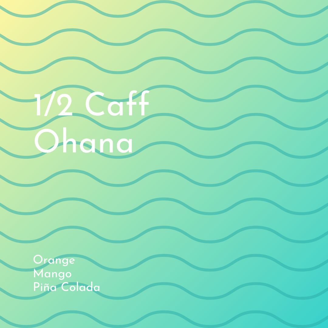 1/2 Caff Ohana