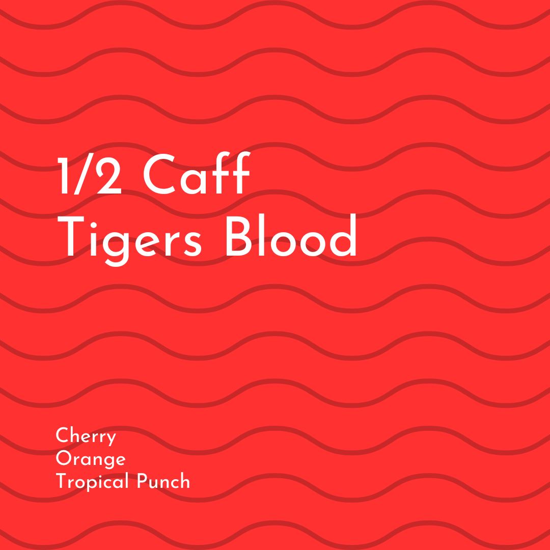 1/2 Caff Tigers Blood